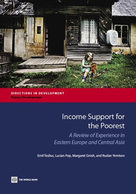 Income support for the poorest : a review of experience in Eastern Europe and Central Asia, Paperback / softback Book