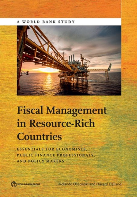 Fiscal Management in Resource-Rich Countries : Essentials for Economists and Public Finance Professionals, Paperback / softback Book