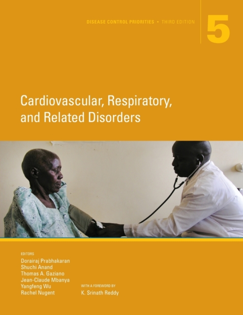 Disease Control Priorities (Volume 5) : Cardiovascular, Respiratory, and Related Disorders, Paperback / softback Book