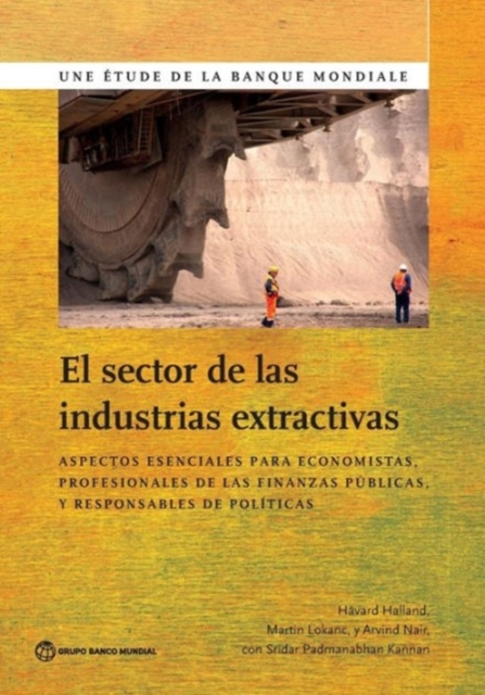 El Sector de las Industrias Extractivas : Aspectos esenciales para economistas, profesionales de las finanzas publicas y responsables de politicas, Paperback / softback Book
