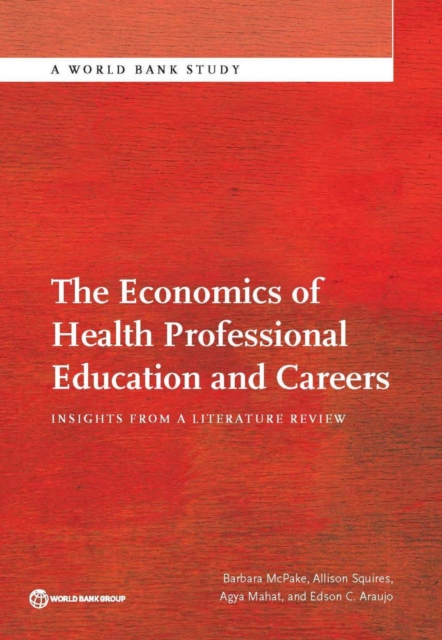 The Economics of Health Professional Education and Careers : Insights from a Literature Review, Paperback / softback Book