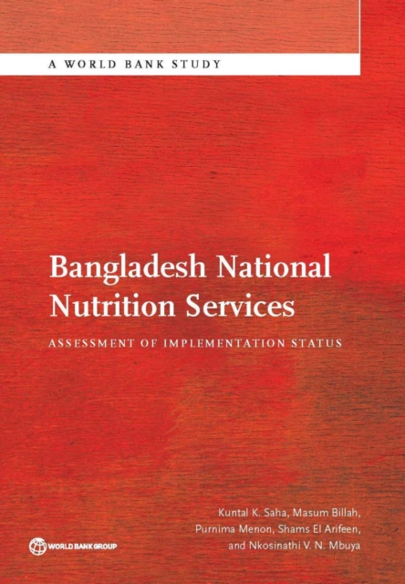 Bangladesh national nutrition services : assessment of implementation status, Paperback / softback Book