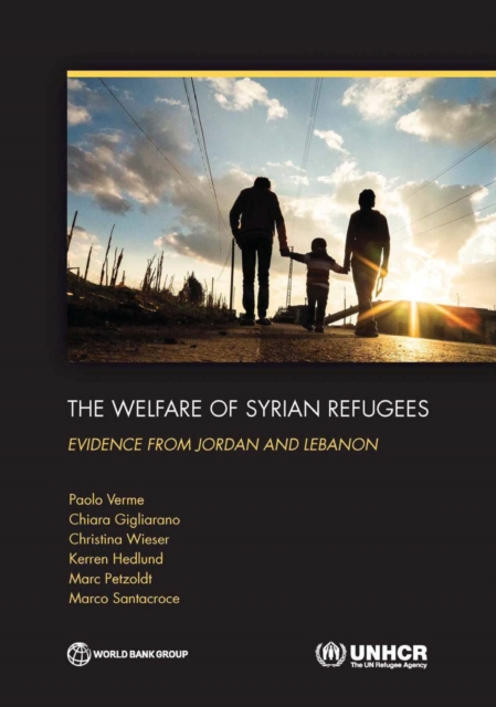 The welfare of Syrian refugees : evidence from Jordan and Lebanon, Paperback / softback Book
