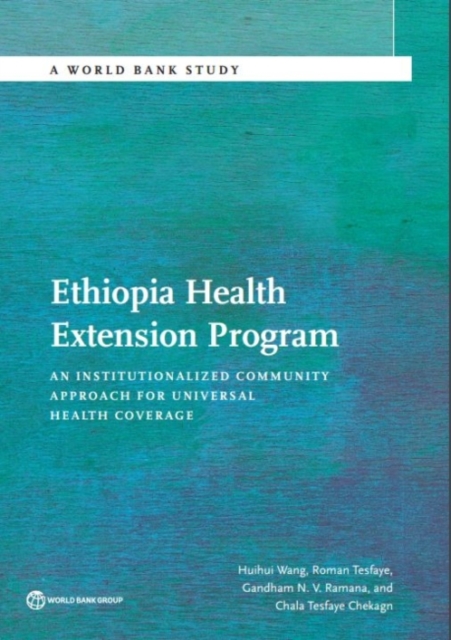 Ethiopia health extension program : an institutionalized community approach for universal health coverage, Paperback / softback Book