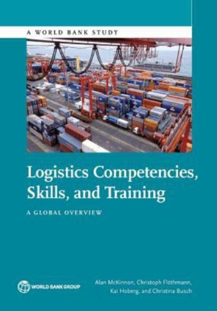 Logistics competencies, skills, and training : a global overview, Paperback / softback Book
