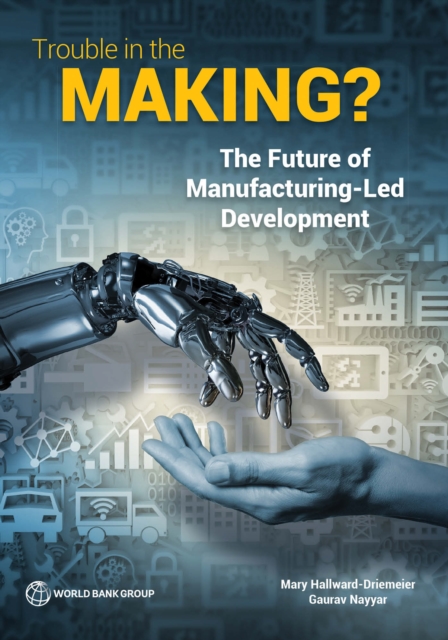 Trouble in the making? : the future of manufacturing-led development, Paperback / softback Book
