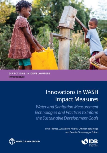 Innovations in WASH impact measures : water and sanitation measurement technologies and practices to inform the sustainable development goals, Paperback / softback Book
