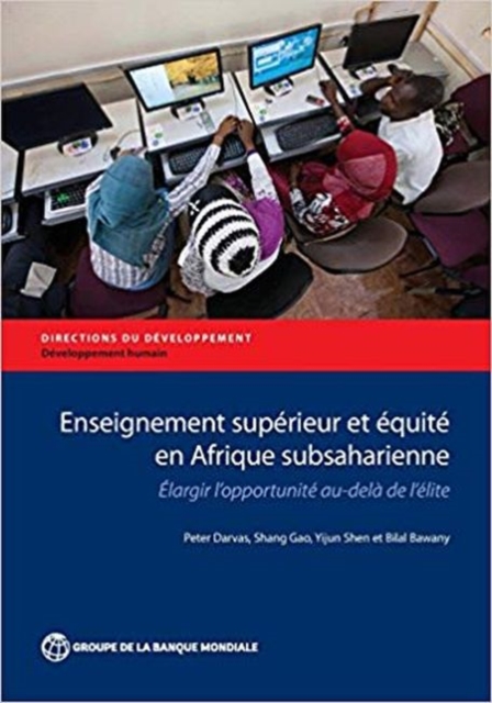 Enseignement Superieur et Equite en Afrique Subsaharienne : Elargir l'opportunite au-dela de l'elite, Paperback / softback Book