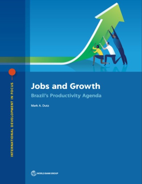 Jobs and growth : Brazil's productivity agenda, Paperback / softback Book