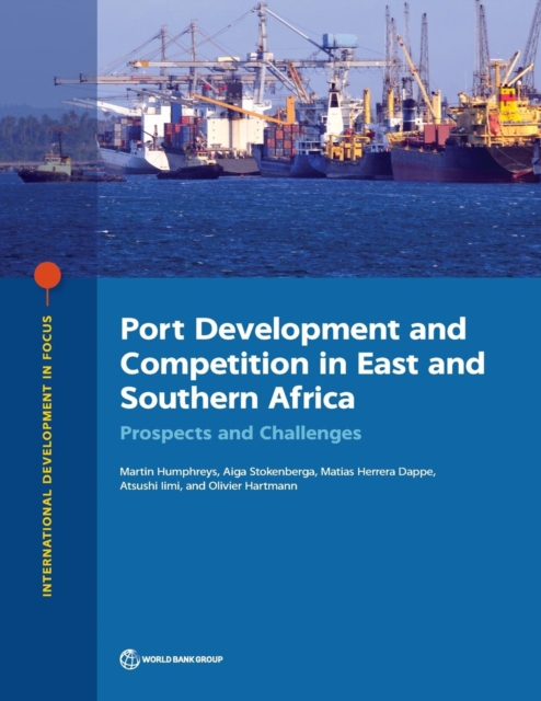 Port development and competition in east and southern Africa : prospects and challenges, Paperback / softback Book