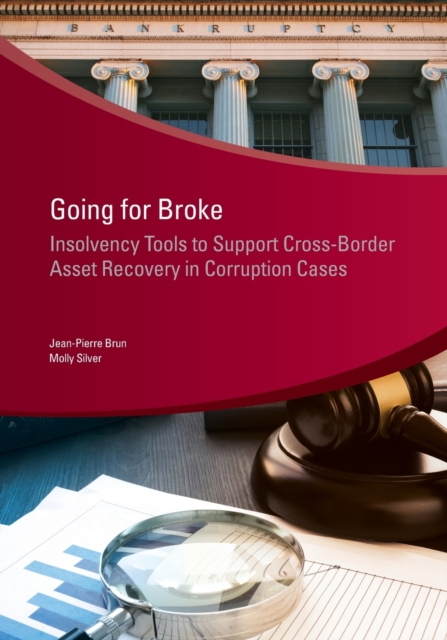 Going for broke : insolvency tools to support cross-border asset recovery in corruption cases, Paperback / softback Book