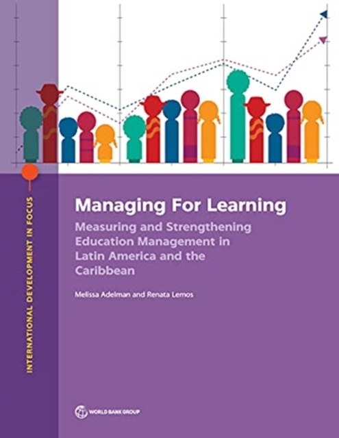 Managing for Learning : Measuring and Strengthening Education Management in Latin America and the Caribbean, Paperback / softback Book