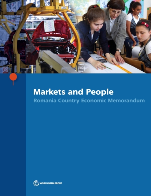 Markets and people : Romania country economic memorandum, Paperback / softback Book