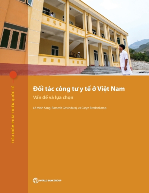Public-Private Partnerships for Health in Vietnam : Issues and Options (Vietnamese Edition), Paperback / softback Book