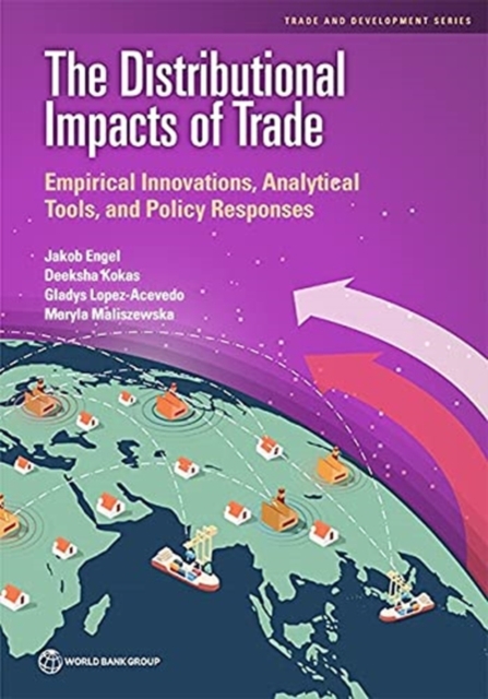 The distributional impacts of trade : empirical Innovations, analytical tools and policy responses, Paperback / softback Book
