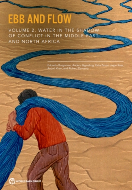 Ebb and Flow : Volume 2: Water in the Shadow of Conflict in the Middle East and North Africa, Paperback / softback Book