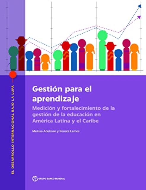 Gestion para el aprendizaje : Medicion y fortalecimiento de la gestion de la educacion en America Latina y el Caribe, Paperback / softback Book