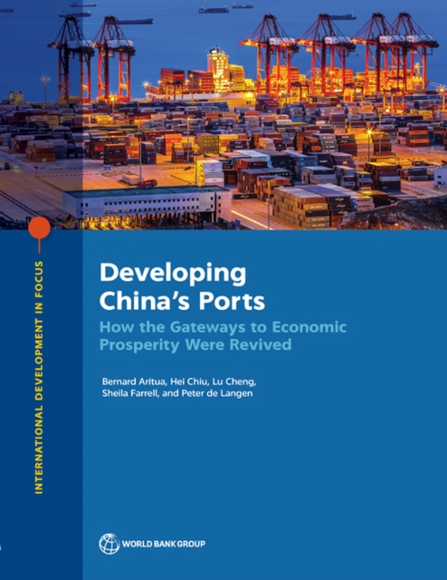 Developing China's Ports : How the Gateways to Economic Prosperity Were Revived, Paperback / softback Book