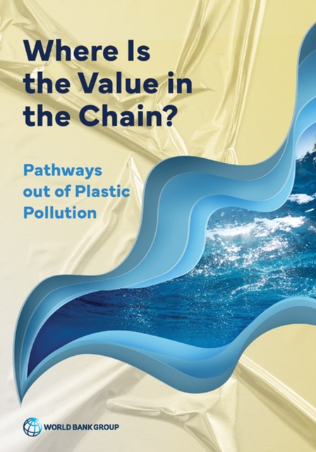 Where Is the Value in the Chain? : Pathways out of Plastic Pollution, Paperback / softback Book