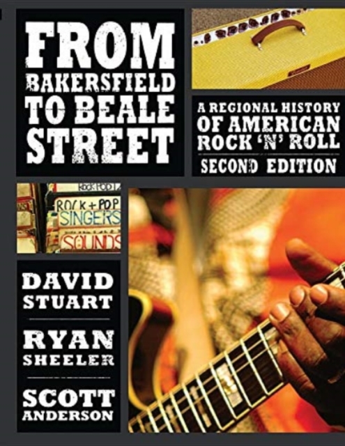 From Bakersfield to Beale Street: A Regional History of American Rock 'n' Roll, Paperback / softback Book