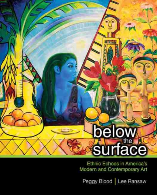 Below the Surface: Ethnic Echoes in America's Modern and Contemporary Art, Paperback / softback Book