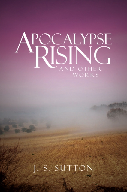 Apocalypse Rising : And Other Works, EPUB eBook