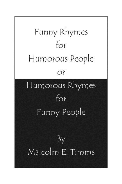 Funny Rhymes for Humorous People or Humorous Rhymes for Funny People, Paperback / softback Book