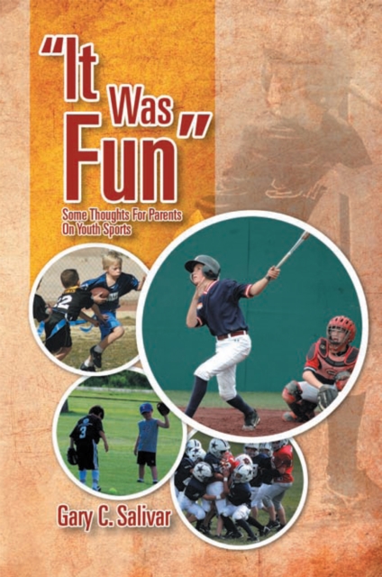 ''It Was Fun'' : Some Thoughts for Parents on Youth Sports, EPUB eBook