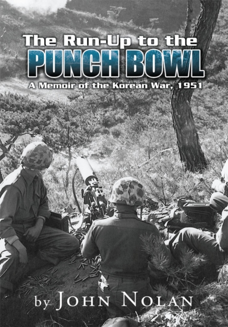 The Run-Up to the Punch Bowl : A Memoir of the Korean War, 1951, EPUB eBook