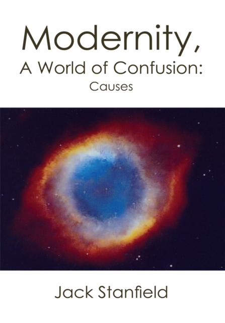 Modernity, a World of Confusion:Causes, EPUB eBook