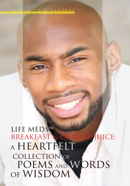 Life Meds(TM), Breakfast & Orange Juice: a Heartfelt Collection of Poems and Words of Wisdom, EPUB eBook
