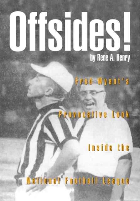Offsides! : Fred Wyant's Provocative Look Inside the National Football League, EPUB eBook