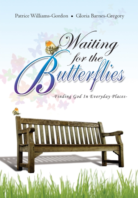 Waiting for the Butterflies : -Finding God in Everyday Places-, EPUB eBook