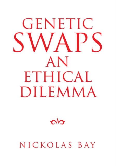 Genetic Swaps an Ethical Dilemma, EPUB eBook