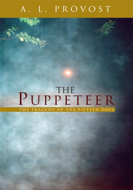 The Puppeteer : The Tragedy of the Fifteen Days, EPUB eBook