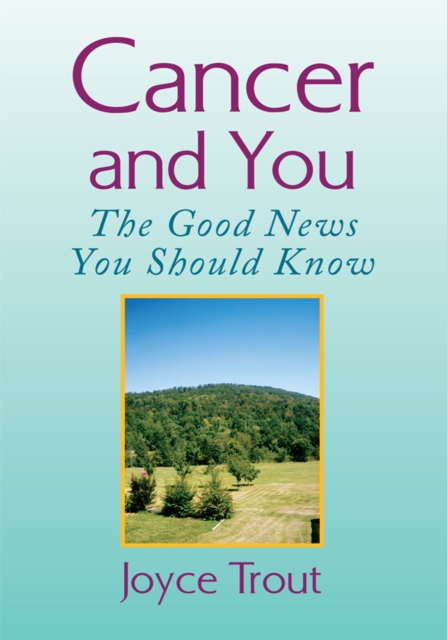 Cancer and You : The Good News You Should Know, EPUB eBook