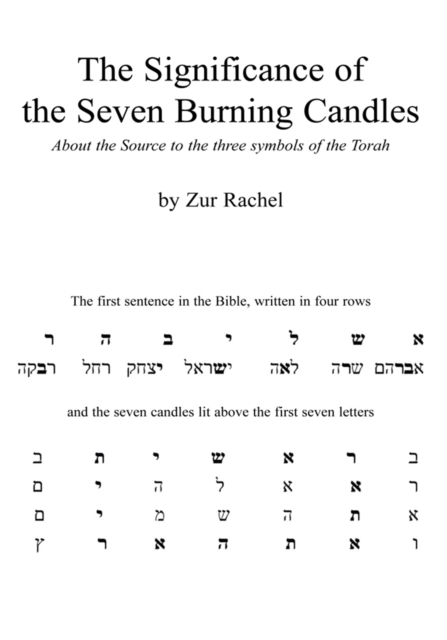 The Significance of the Seven Burning Candles : About the Source to the Three Symbols of the Torah, EPUB eBook