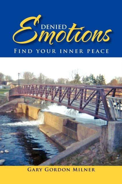 Denied Emotions : Find Your Inner Peace, Paperback / softback Book