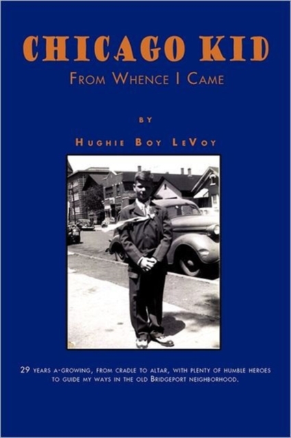 Chicago Kid : From Whence I Came, Paperback / softback Book