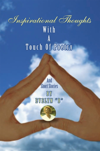 Inspirational Thoughts : With a Touch of Poetry and Short Stories, EPUB eBook