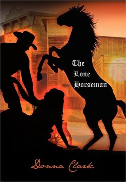The Lone Horseman, Hardback Book