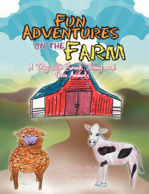 Fun Adventures on the Farm : A Day with Sarah, Jenny and Their Animals, Paperback / softback Book
