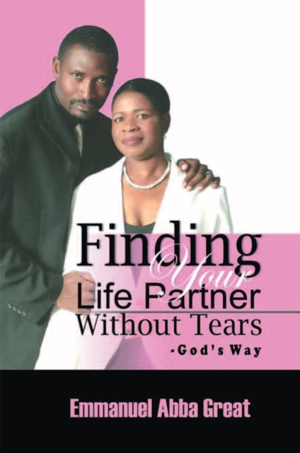 Finding Your Life Partner Without Tears : God's Way, EPUB eBook