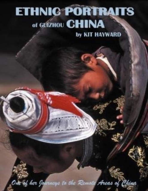Ethnic Portraits of Guizhou China, Paperback / softback Book