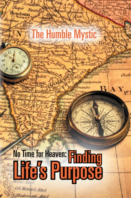 No Time for Heaven: Finding Life's Purpose : Finding Life's Purpose, EPUB eBook