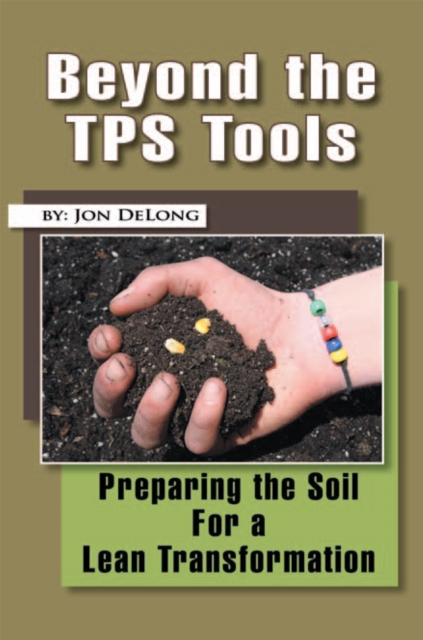 Beyond the Tps Tools : Preparing the Soil for a Lean Transformation, EPUB eBook