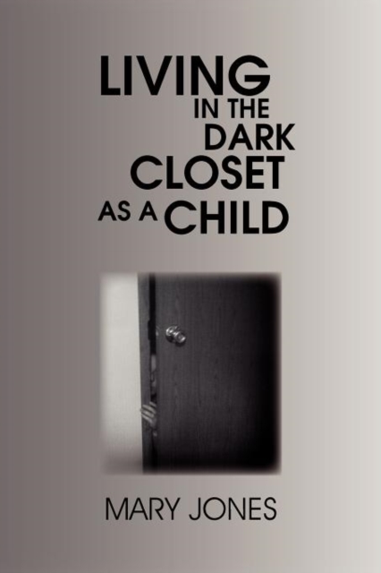 Living in the Dark Closet as a Child, Paperback / softback Book