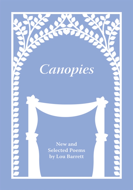 Canopies : Poems by Lou Barrett, EPUB eBook