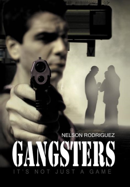 Gangsters : It's Not Just a Game, Hardback Book