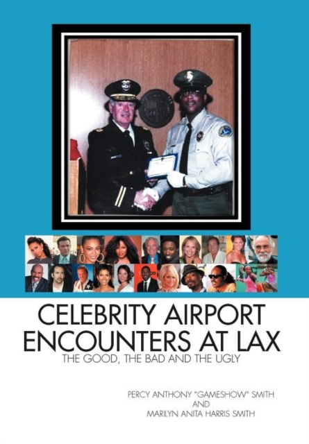 Celebrity Airport Encounters at Lax : The Good, the Bad and the Ugly, Hardback Book